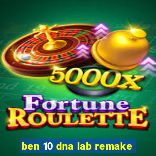 ben 10 dna lab remake